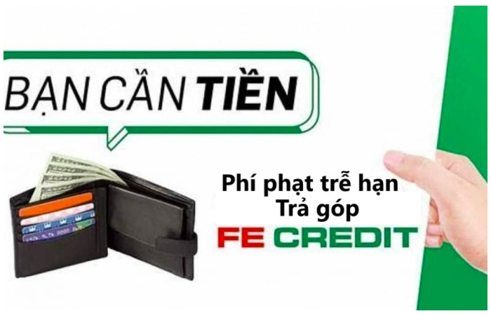 FE Credit phạt bao nhiêu khi trả góp trễ? Đọc ngay kẻo bị phạt oan!