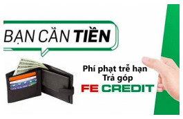 FE Credit phạt bao nhiêu khi trả góp trễ? Đọc ngay kẻo bị phạt oan!