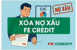 Cách Xóa Nợ Xấu FE Credit An Toàn & Hiệu Quả Nhất (Cập nhật 2026)