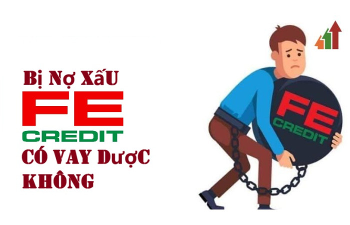 Nợ xấu FE Credit bao lâu vay lại được? Cập nhật mới nhất 2026