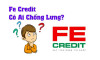 Vay tiền FE Credit không trả có sao không? Hậu quả và cách xử lý mới nhất 2026