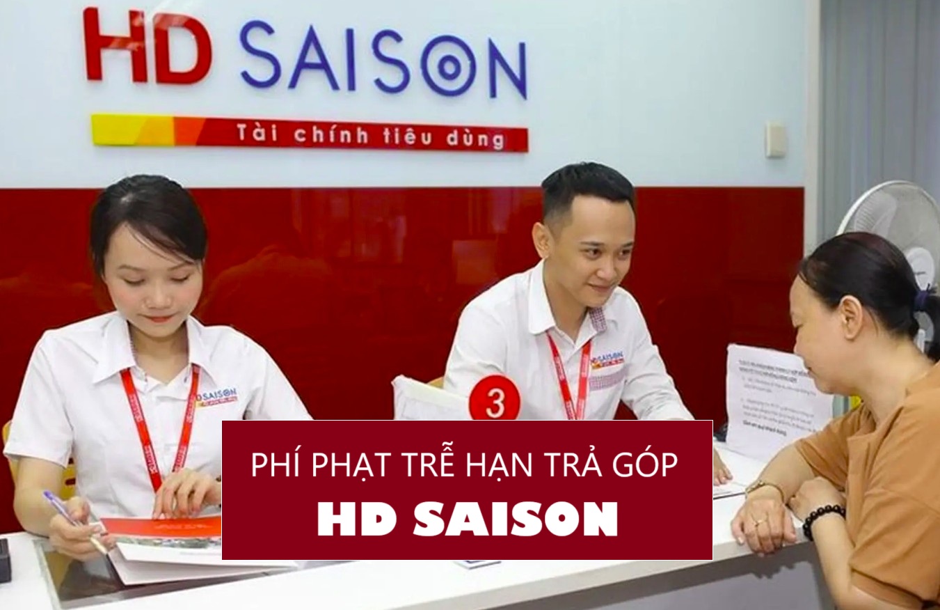 Phí phạt trễ hạn trả góp HD Saison