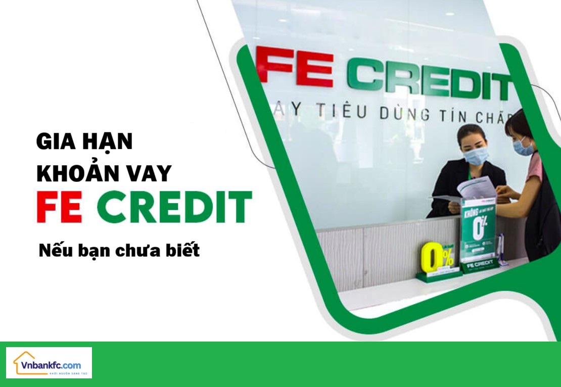 Cách gia hạn khoản vay FE Credit